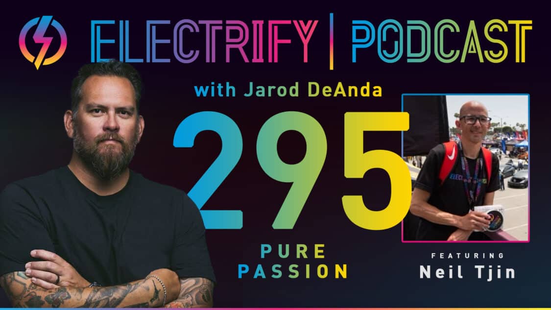 Image showcasing Electrify Podcast episode 295 with host Jarod DeAnda and guest Neil Tjin, the Director of Electrify Showoff