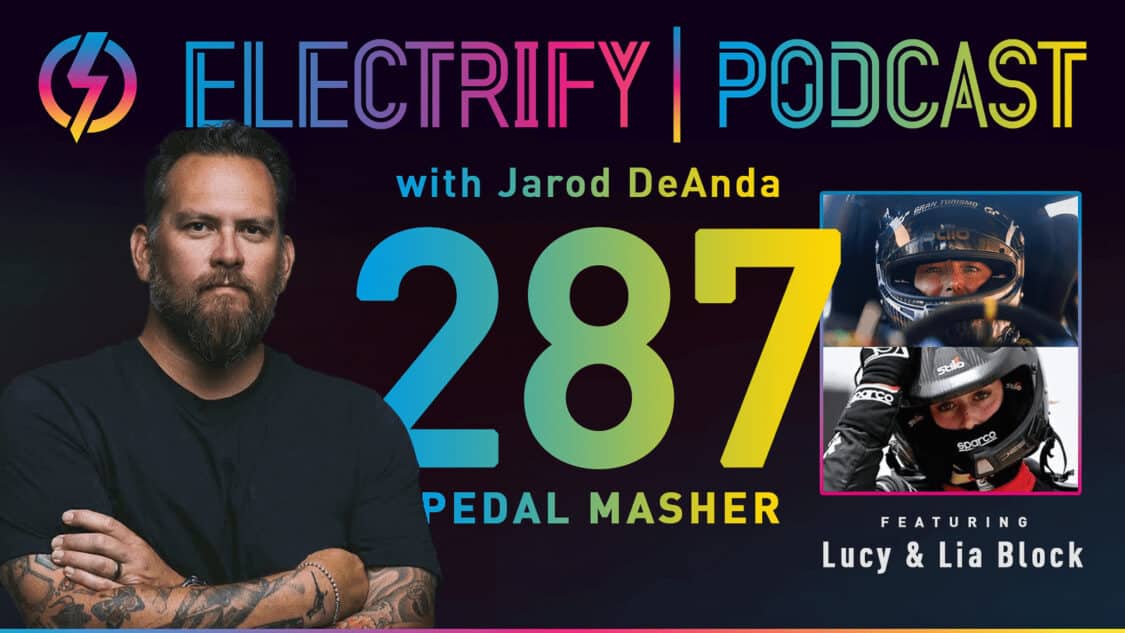 Electrify Podcast episode 287 with host Jarod DeAnda and an exclusive interview with Lucy and Lia Block, called Pedal Mashers.